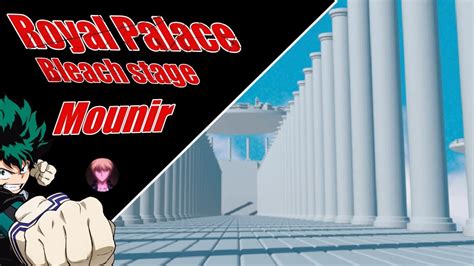 Royal Palace Bleach Stage Mounir Youtube