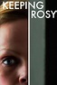 ‎Keeping Rosy (2014) directed by Steve Reeves • Reviews, film + cast ...