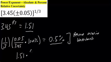 Calculate the percentage uncertainty associated with the volume of sodium carbonate which you have transferred using a pipette (uncertainty associated with reading a 25cm3 class b pipette is 0.06 cm3) Power/Exponent—Absolute & Percent Relative Uncertainty - YouTube