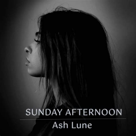 ash lune sunday afternoon lyrics genius lyrics