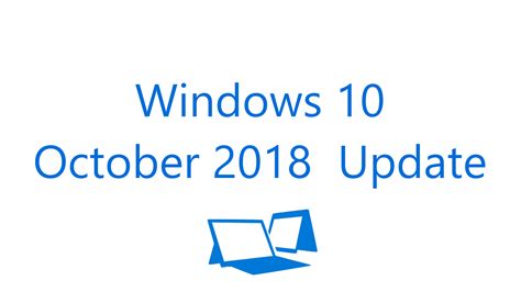 تعرف على ما قدمه تحديث Windows 10 October 2018 Update إلى مستخدمي