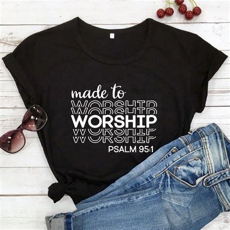 Womens T Shirt Made To Worship Psalm 95 Shirts Bible Study Shirt