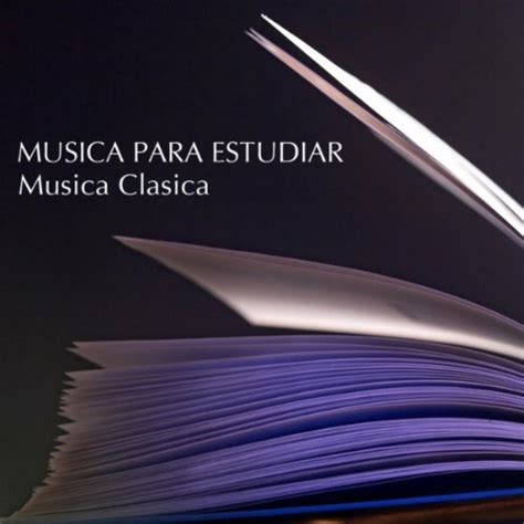 Musica Para Estudiar - Musica Clasica Para Estudiar by Musica Para