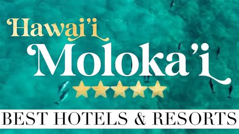 Molokai Hawaii Top 3 Best Hotels And Luxury Resorts In Molokai Hawai