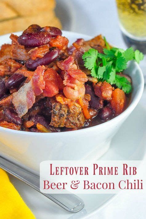 There are few problems we'd rather have than leftover prime rib or beef tenderloin from the holiday feast. Prime Rib Beer Bacon Chili | Recipe | Prime rib recipe ...