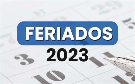 Feriados 2023 Ano Terá 12 Feriados Com 9 Prolongados Confira O