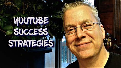 Youtube Success Strategies Youtube