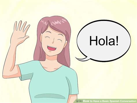 How To Have A Basic Spanish Conversation 14 Steps With Pictures