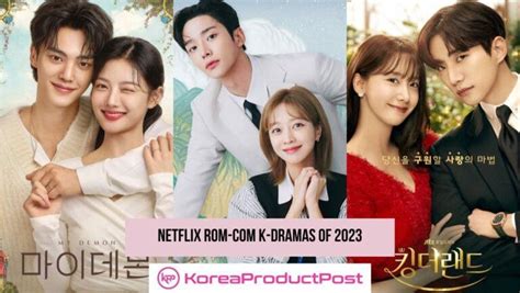 7 Best Korean Romantic Comedy Dramas Of 2023 On Netflix Koreaproductpost