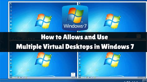 Allows And Use Multiple Virtual Desktops In Windows 7