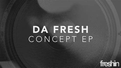 Da Fresh Concept Original Mix Freshin Youtube