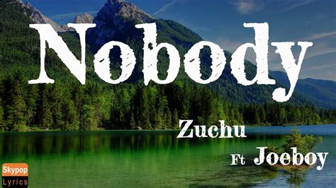 Zuchu Ft Joeboy Nobody Youtube