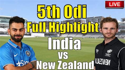 Live Ind Vs Nz 5th Odi Live Score Update Today Live Cricket Match