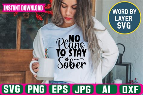No Plans To Stay Sober Svg Vector T Shirt Design Buy T Shirt Designs