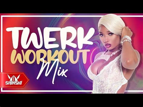 Best Twerk Hip Hop Clean Workout Mix Vol Dj Shinski Megan The Stallion Nicki Minaj