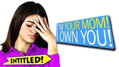 Entitled Mom Claims Ownership Of Their Soul Youtube