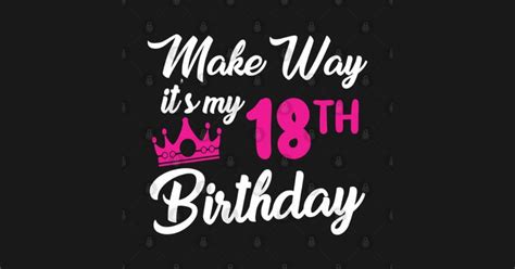 18th Birthday Queen Women Make Way Its My 18th Birthday By Azmirhossain In 2023 It S My 18th