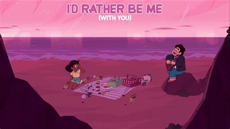 Id Rather Be Me With You Lyrics Steven Universe Youtube