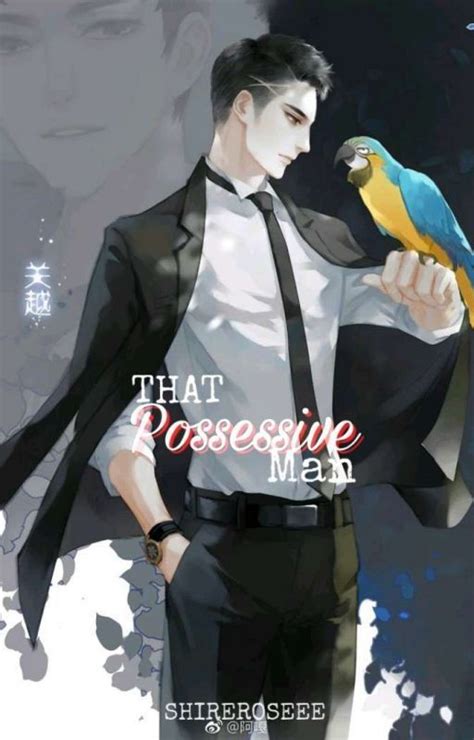 That Possessive Man Possessive Man Possessives Wattpad