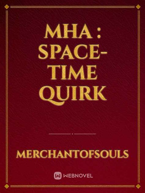 Read Mha Space Time Quirk Merchantofsouls Webnovel