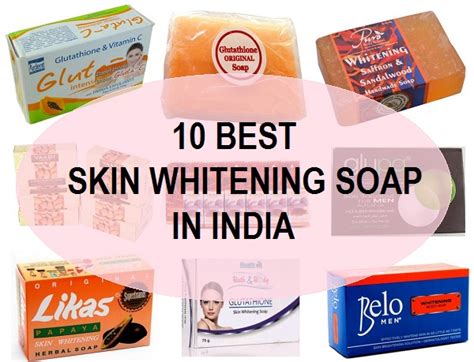 Best Skin Whitening Soaps In India Reviews For Men And Women