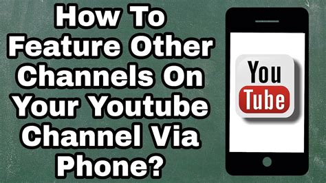 How To Feature Channels On Youtube On Mobile Featured Channels On