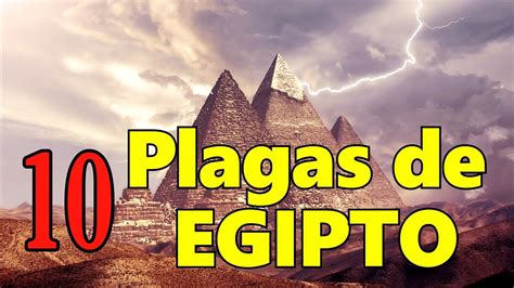 Las 10 Plagas De Egipto Cuántas Y Cuáles Fueron Las Plagas De Egipto Youtube