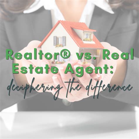 Realtor® Vs Real Estate Agent Deciphering The Difference