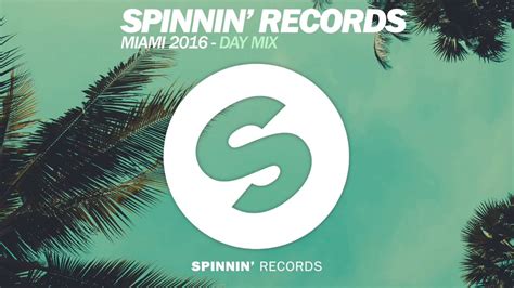 Spinnin Records Miami 2016 Day Mix Youtube