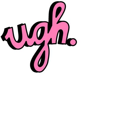 Pink Ugh Sticker By Naomi For Ios And Android Giphy