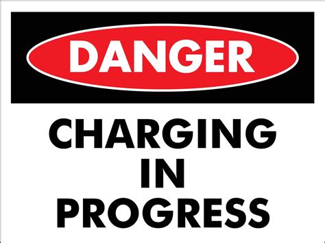 Danger Charging In Progress Sign New Signs