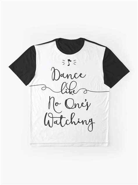 Dance Like No Ones Watching Lets Dance Graphic T Shirt Graphic T Shirt By Vomhaus Redbubble