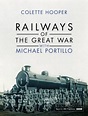 Railways of the Great War: Book Review | Roger Farnworth