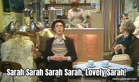 Sarah Sarah Sarah Sarah Lovely Sarah Meme Generator
