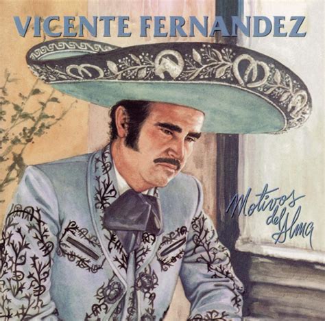 Motivos Del Alma Discografia De Vicente Fernández Letrasmusbr