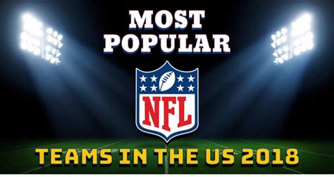 Most Popular Nfl Teams In The Us 2018