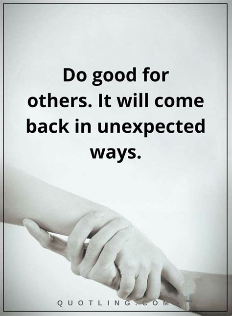 Karma Quotes Do Good For Others It Will Come Back In Unexpected Ways