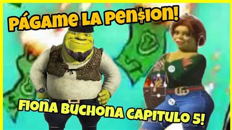 Pagame La Pension Fiona Buchona Capitulo 5 Youtube