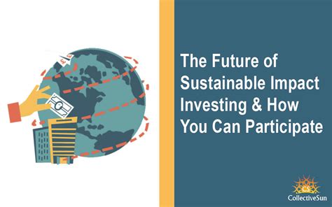 The Future Of Sustainable Impact Investing How You Can Participate Collectivesun