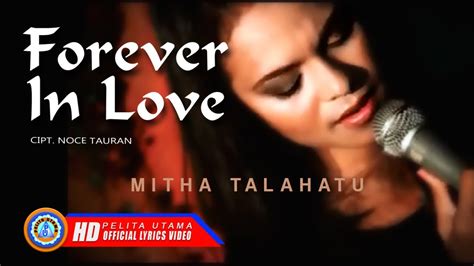 Mitha Talahatu Forever In Love Lagu Ambon Terpopuler Lyrics Youtube