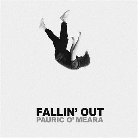 fallin out single by pauric o meara spotify