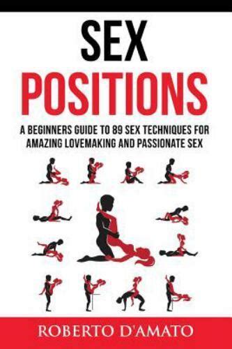 Sex Positions A Beginners Guide To Sex Techniques For Amazing