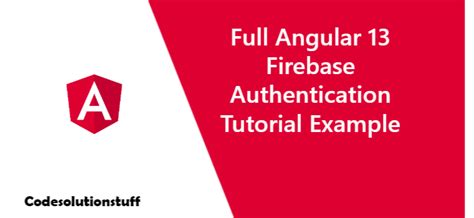 Full Angular Firebase Authentication Tutorial Example Codesolutionstuff Web Development