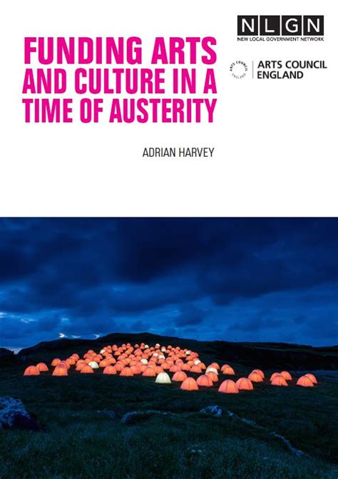 Funding Arts And Culture In A Time Of Austerity Arts Council England