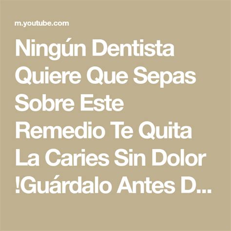 Ning N Dentista Quiere Que Sepas Sobre Este Remedio Te Quita La Caries