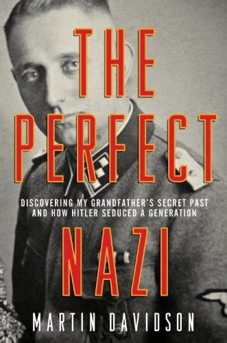 The Perfect Nazi Discovering My Grandfathers Secret Past And How