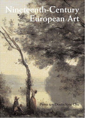 Nineteenth Century European Art By Petra Ten Doesschate Chu Good