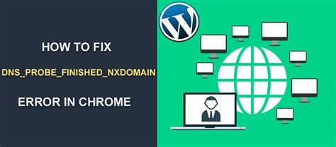 What is the dns_probe_finished_nxdomain error in chrome? Dns_Probe_Finished_Nxdomain Error - How to Fix it in ...