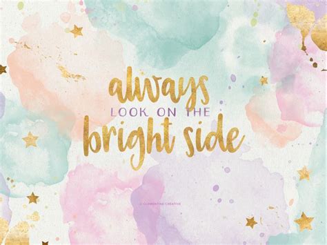 Free Wallpaper Always Look On The Bright Side Wallpaper Quotes Cute