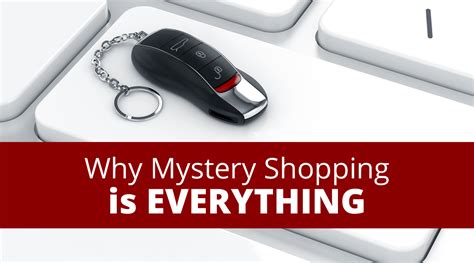 Why Mystery Shopping Is Everything Accelerated Dealer Services
